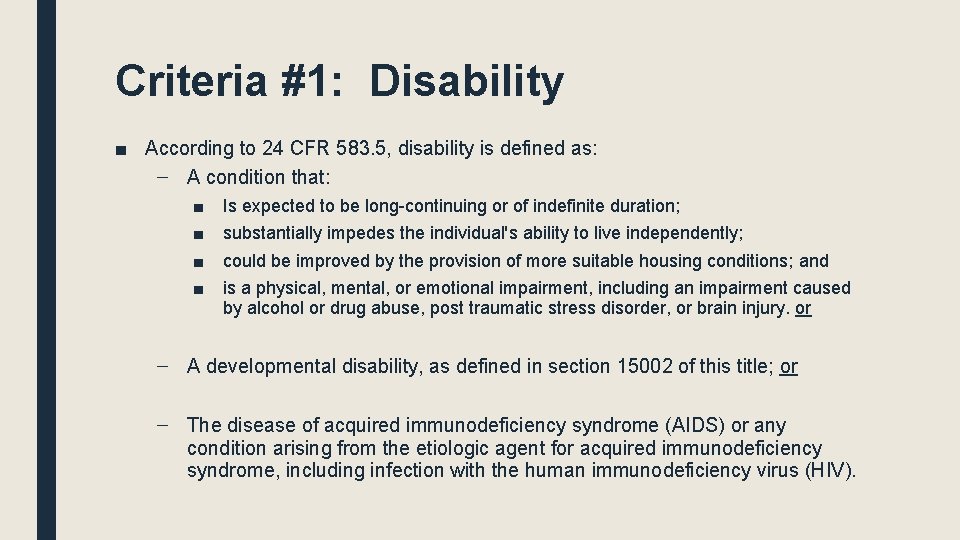 Criteria #1: Disability ■ According to 24 CFR 583. 5, disability is defined as: Criteria #1: Disability ■ According to 24 CFR 583. 5, disability is defined as: