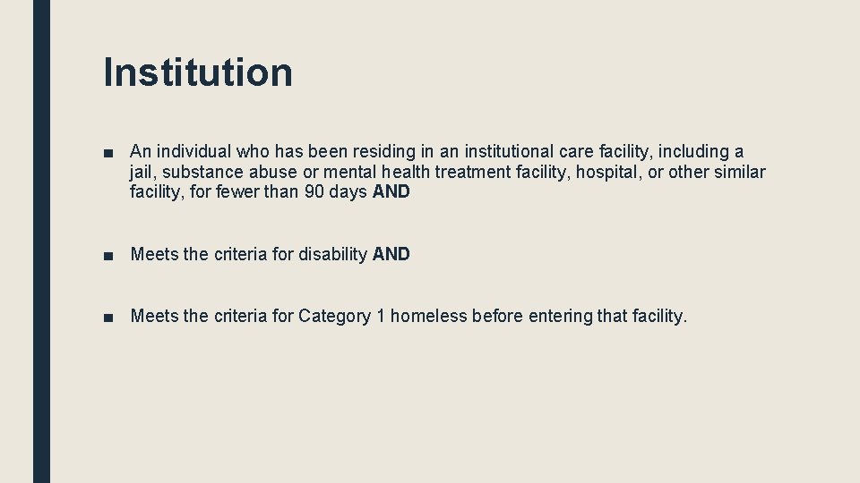 Institution ■ An individual who has been residing in an institutional care facility, including Institution ■ An individual who has been residing in an institutional care facility, including