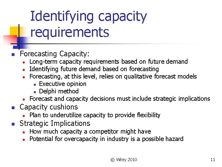 Identifying capacity requirements n Forecasting Capacity: n n n Capacity cushions n n Long-term