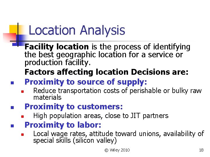 Location Analysis Facility location is the process of identifying the best geographic location for