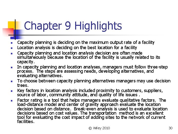 Chapter 9 Highlights n n n n Capacity planning is deciding on the maximum