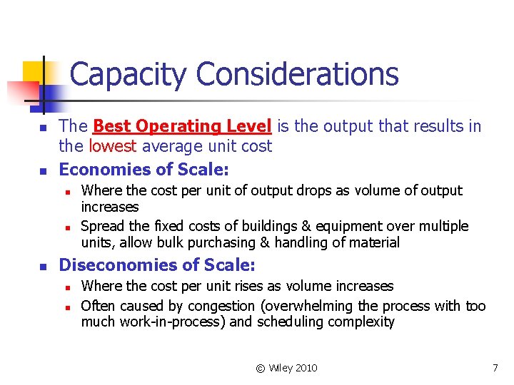 Capacity Considerations n n The Best Operating Level is the output that results in