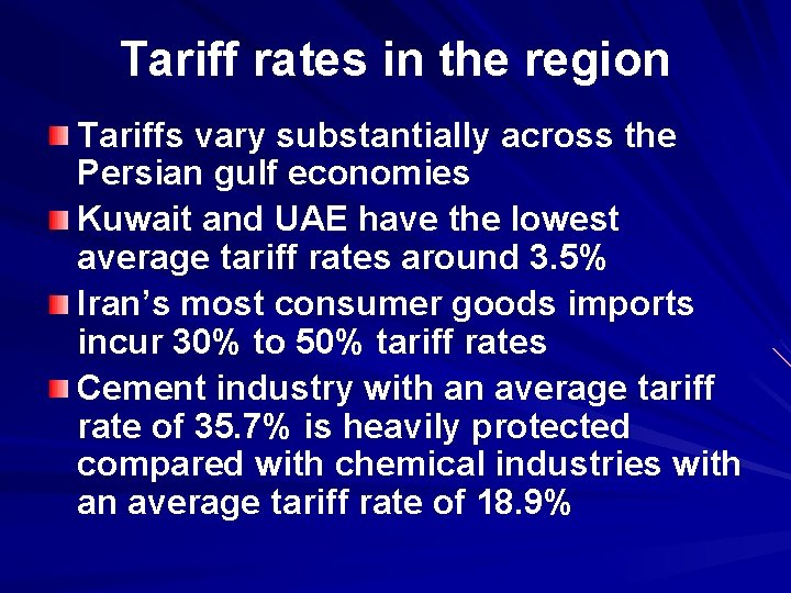 Tariff rates in the region Tariffs vary substantially across the Persian gulf economies Kuwait