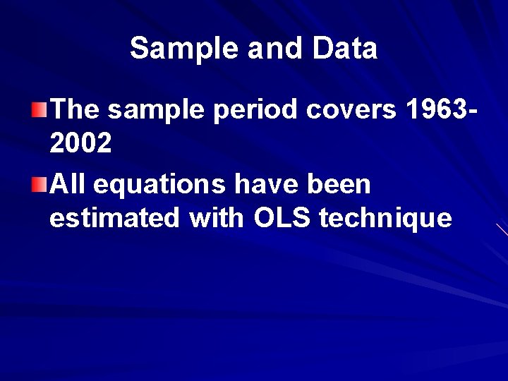 Sample and Data The sample period covers 19632002 All equations have been estimated with