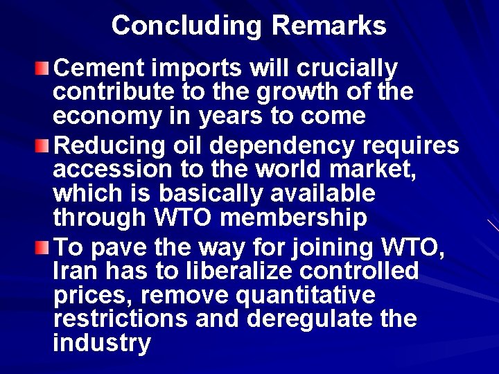 Concluding Remarks Cement imports will crucially contribute to the growth of the economy in