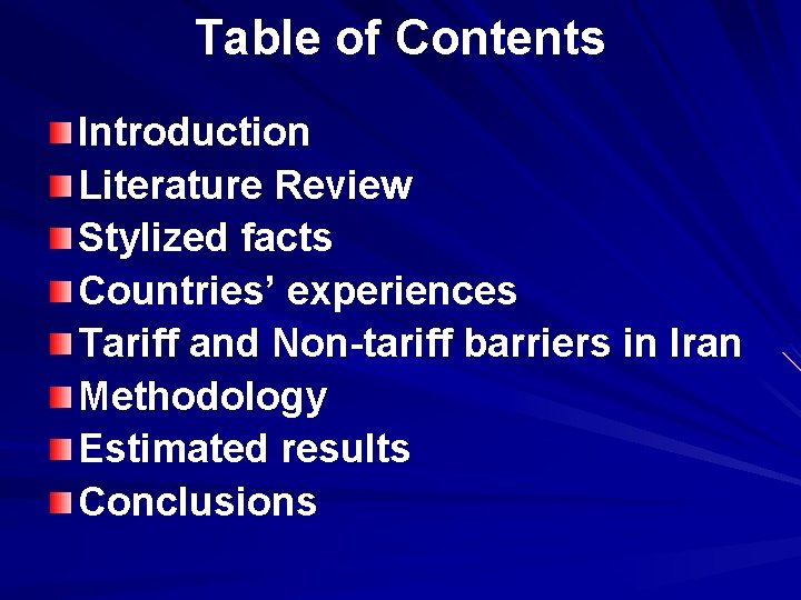 Table of Contents Introduction Literature Review Stylized facts Countries’ experiences Tariff and Non-tariff barriers