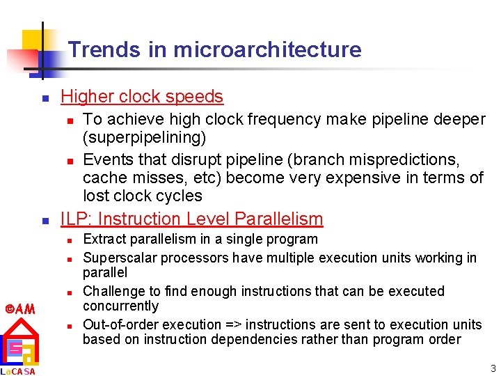 Trends in microarchitecture n Higher clock speeds n n n ILP: Instruction Level Parallelism