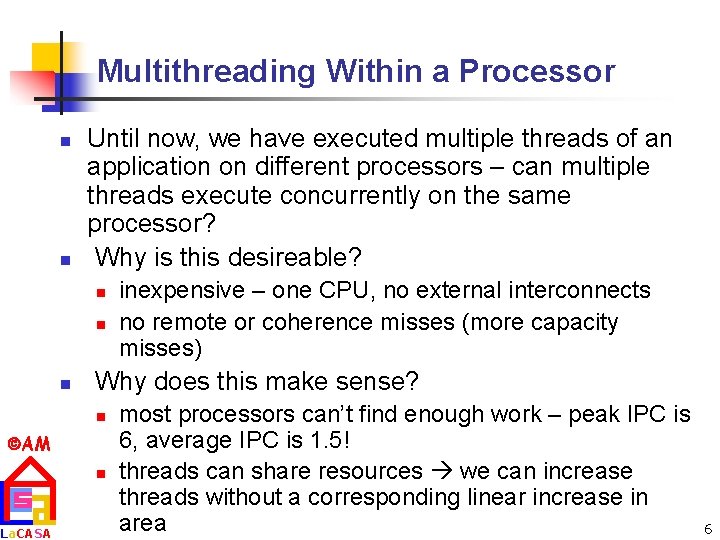 Multithreading Within a Processor n n Until now, we have executed multiple threads of