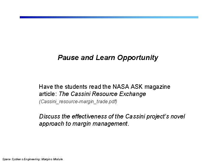 Pause and Learn Opportunity Have the students read the NASA ASK magazine article: The