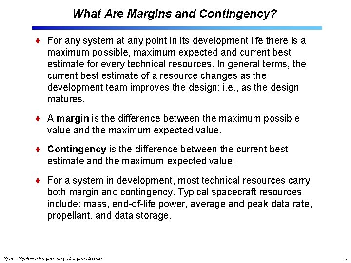 What Are Margins and Contingency? For any system at any point in its development