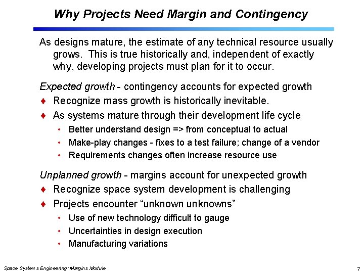 Why Projects Need Margin and Contingency As designs mature, the estimate of any technical