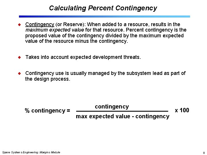 Calculating Percent Contingency (or Reserve): When added to a resource, results in the maximum