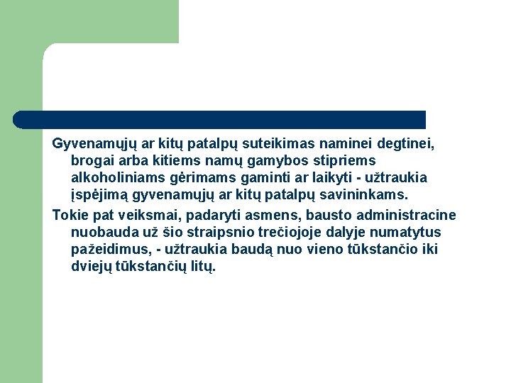 Gyvenamųjų ar kitų patalpų suteikimas naminei degtinei, brogai arba kitiems namų gamybos stipriems alkoholiniams