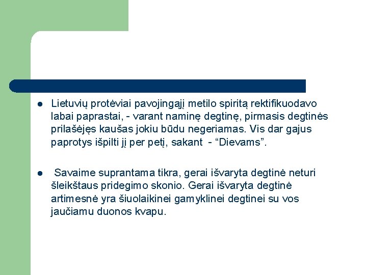 l Lietuvių protėviai pavojingąjį metilo spiritą rektifikuodavo labai paprastai, - varant naminę degtinę, pirmasis l Lietuvių protėviai pavojingąjį metilo spiritą rektifikuodavo labai paprastai, - varant naminę degtinę, pirmasis