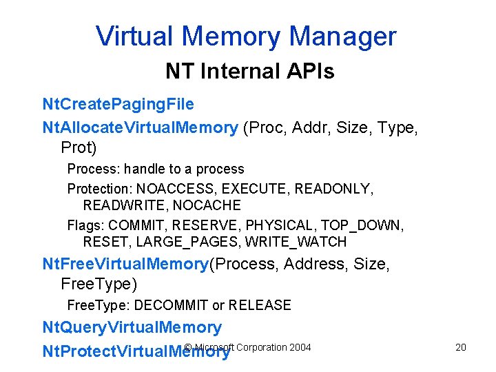 Virtual Memory Manager NT Internal APIs Nt. Create. Paging. File Nt. Allocate. Virtual. Memory
