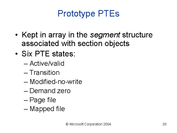 Prototype PTEs • Kept in array in the segment structure associated with section objects