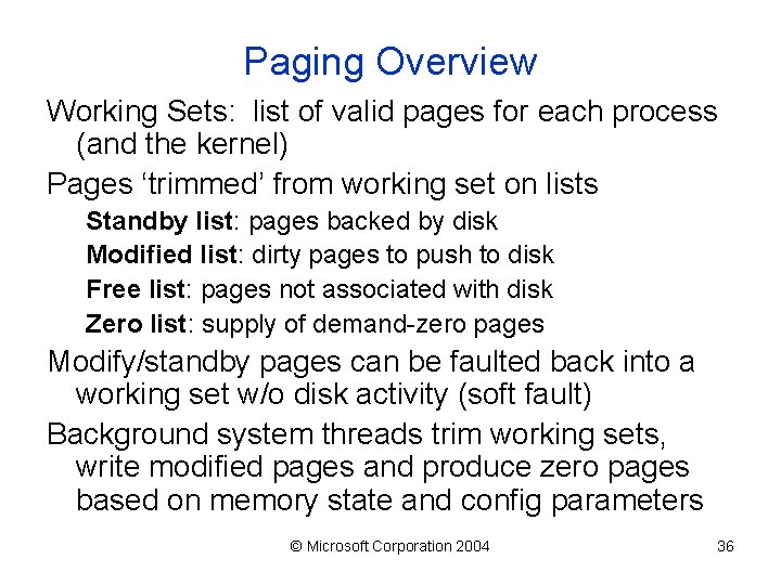 Paging Overview Working Sets: list of valid pages for each process (and the kernel)
