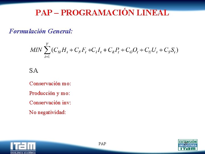 PAP – PROGRAMACIÓN LINEAL Formulación General: SA Conservación mo: Producción y mo: Conservación inv: