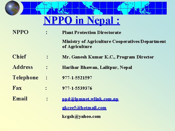 NPPO in Nepal : NPPO : Plant Protection Directorate Ministry of Agriculture Cooperatives/Department of