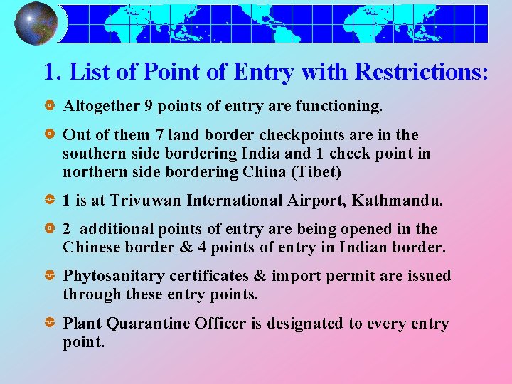 1. List of Point of Entry with Restrictions: Altogether 9 points of entry are