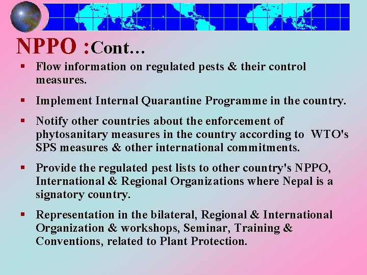 NPPO : Cont… § Flow information on regulated pests & their control measures. §