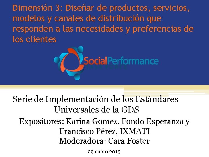 Dimensión 3: Diseñar de productos, servicios, modelos y canales de distribución que responden a