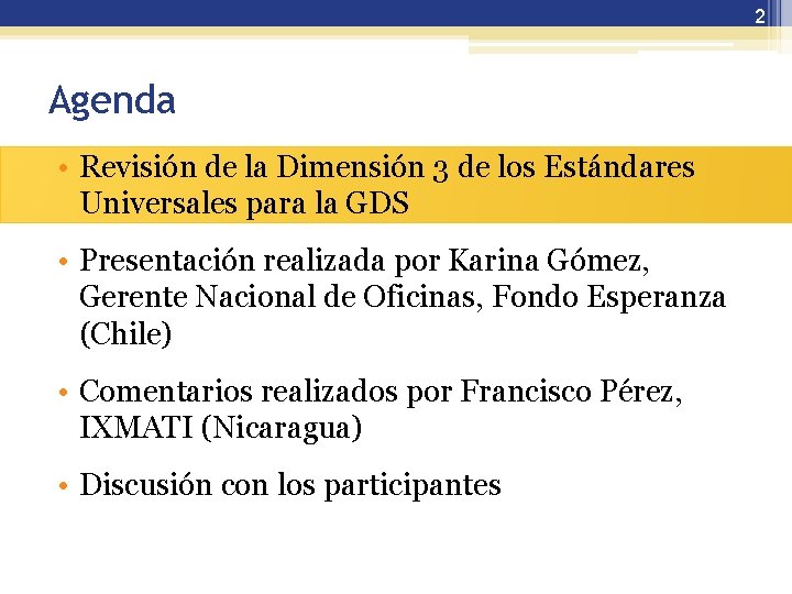 2 Agenda • Revisión de la Dimensión 3 de los Estándares Universales para la
