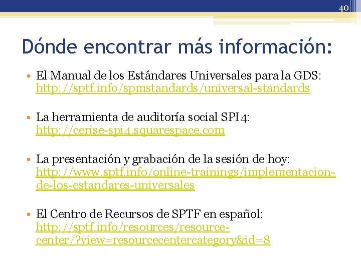 40 Dónde encontrar más información: • El Manual de los Estándares Universales para la