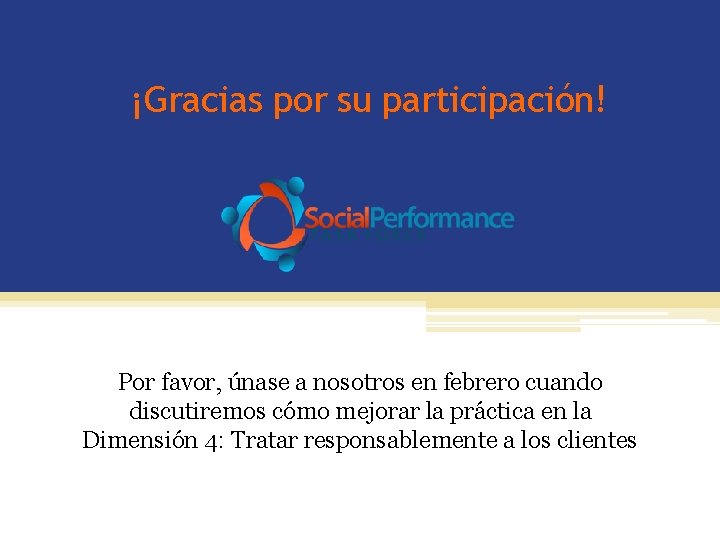 ¡Gracias por su participación! Por favor, únase a nosotros en febrero cuando discutiremos cómo