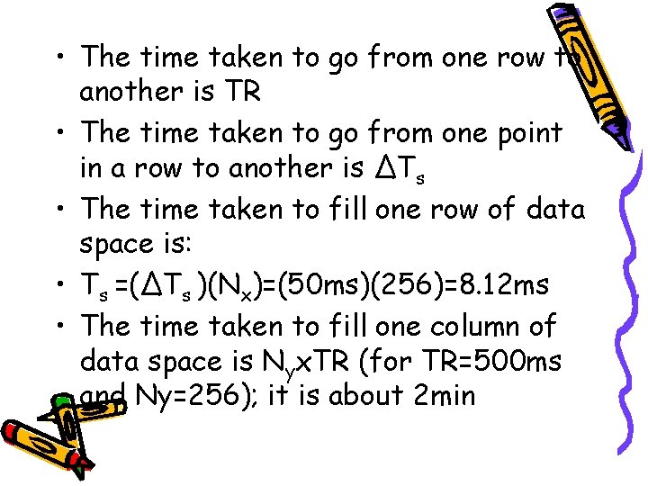  • The time taken to go from one row to another is TR