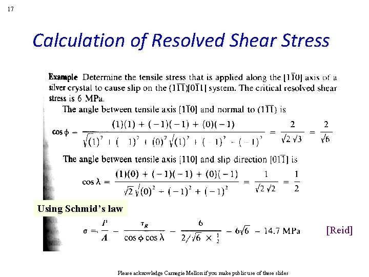 17 Calculation of Resolved Shear Stress Using Schmid’s law [Reid] Please acknowledge Carnegie Mellon