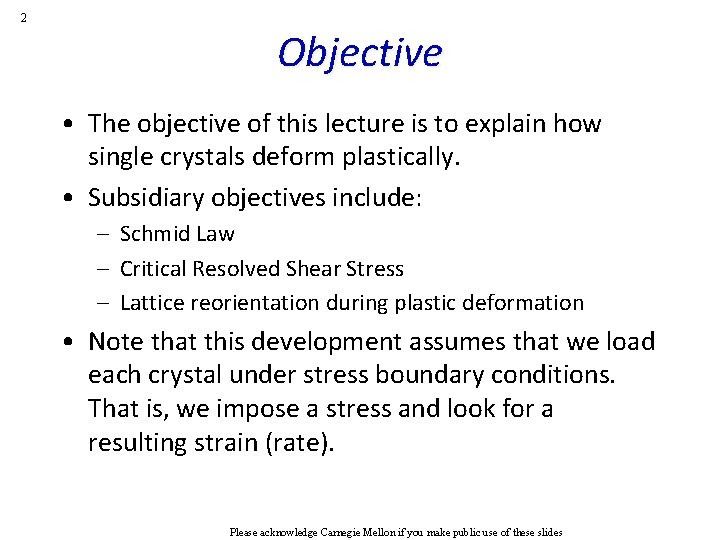 2 Objective • The objective of this lecture is to explain how single crystals 2 Objective • The objective of this lecture is to explain how single crystals