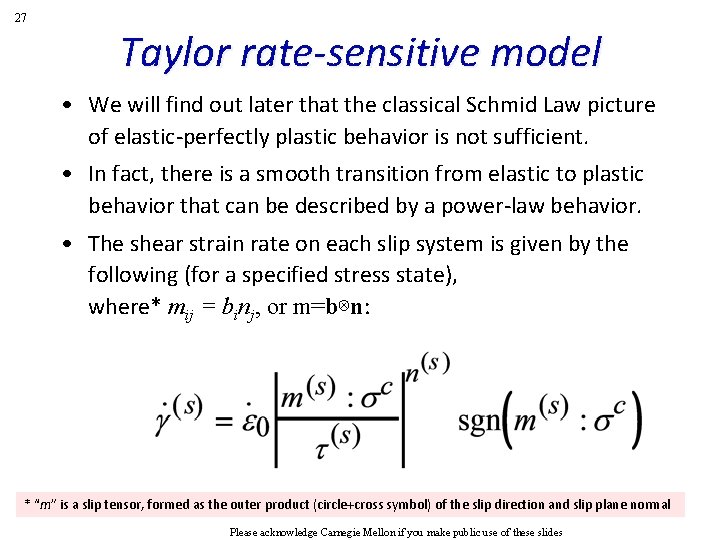 27 Taylor rate-sensitive model • We will find out later that the classical Schmid 27 Taylor rate-sensitive model • We will find out later that the classical Schmid