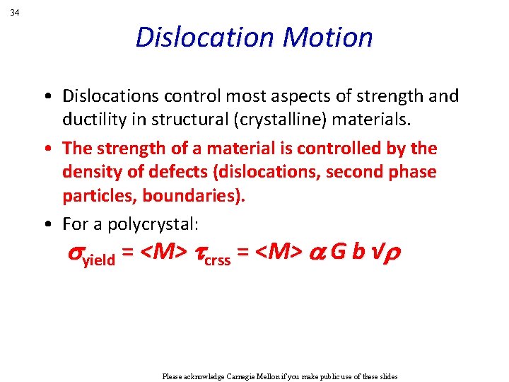34 Dislocation Motion • Dislocations control most aspects of strength and ductility in structural 34 Dislocation Motion • Dislocations control most aspects of strength and ductility in structural