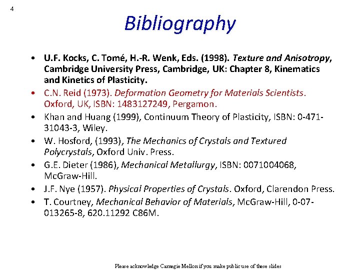 4 Bibliography • U. F. Kocks, C. Tomé, H. -R. Wenk, Eds. (1998). Texture 4 Bibliography • U. F. Kocks, C. Tomé, H. -R. Wenk, Eds. (1998). Texture