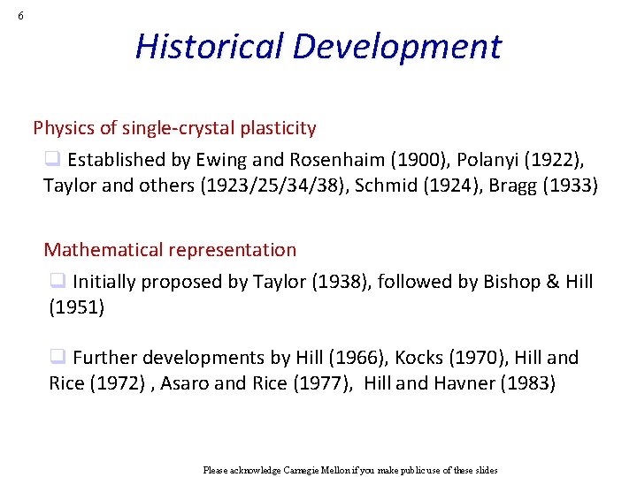 6 Historical Development Physics of single-crystal plasticity q Established by Ewing and Rosenhaim (1900), 6 Historical Development Physics of single-crystal plasticity q Established by Ewing and Rosenhaim (1900),