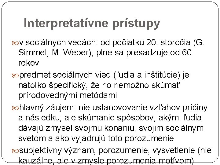 Interpretatívne prístupy v sociálnych vedách: od počiatku 20. storočia (G. Simmel, M. Weber), plne