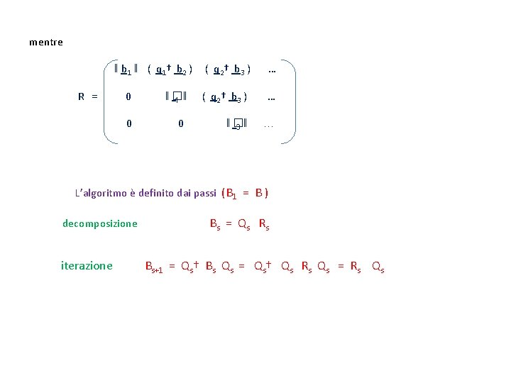 mentre ‖ b 1 ‖ ( q 1 † b 2 ) R =