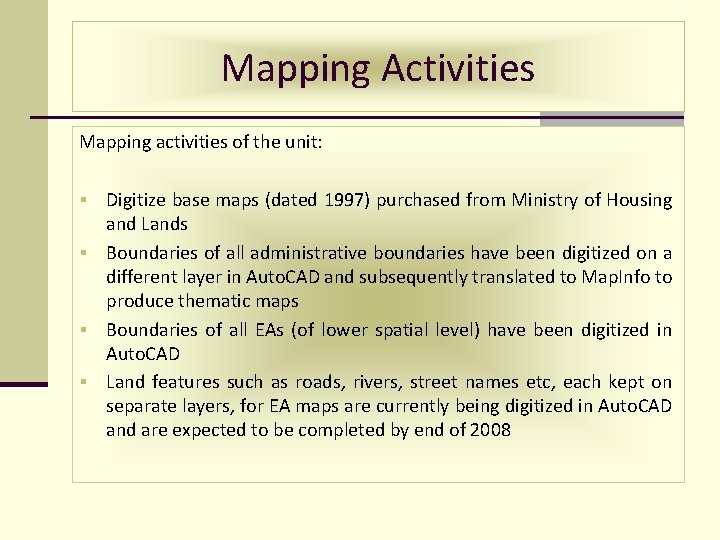 Mapping Activities Mapping activities of the unit: Digitize base maps (dated 1997) purchased from