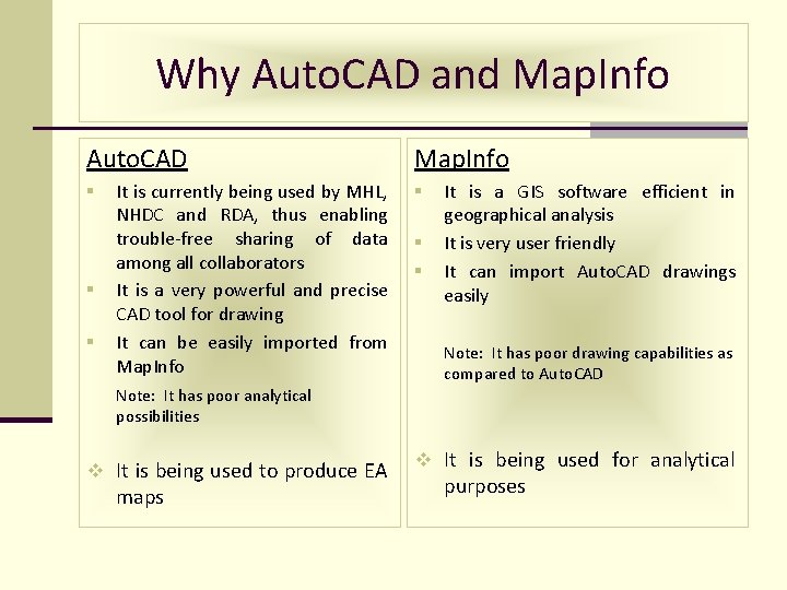 Why Auto. CAD and Map. Info Auto. CAD § § § It is currently