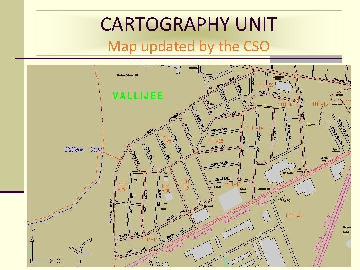 CARTOGRAPHY UNIT Map updated by the CSO 