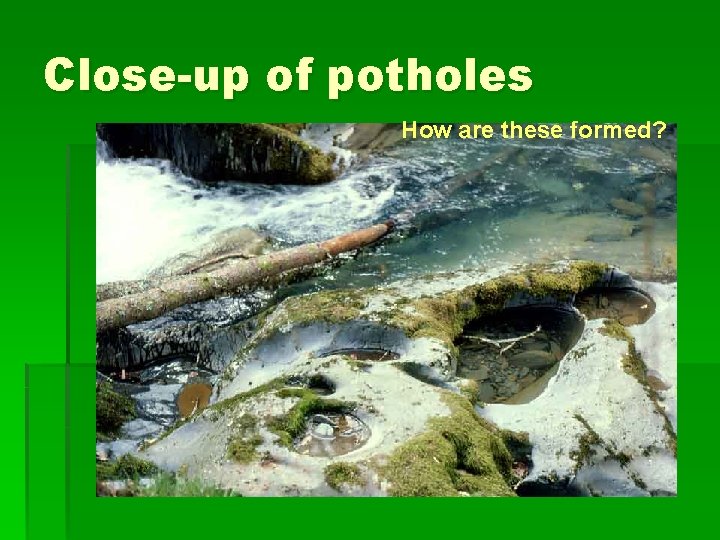 Close-up of potholes How are these formed? 