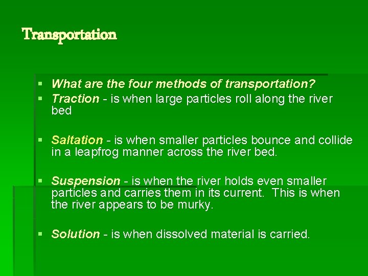 Transportation § What are the four methods of transportation? § Traction - is when