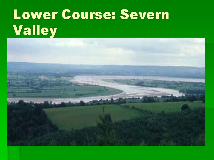 Lower Course: Severn Valley 