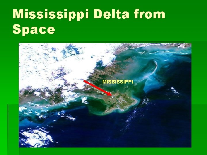 Mississippi Delta from Space MISSISSIPPI 