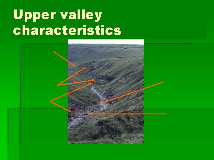 Upper valley characteristics 