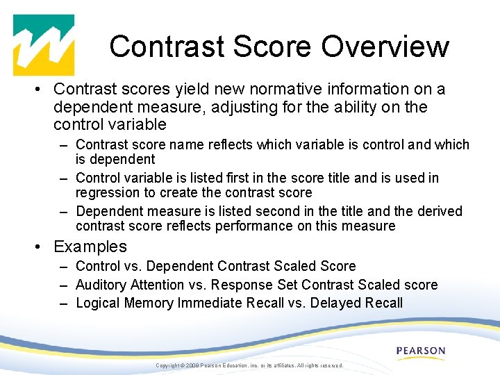 Contrast Score Overview • Contrast scores yield new normative information on a dependent measure,