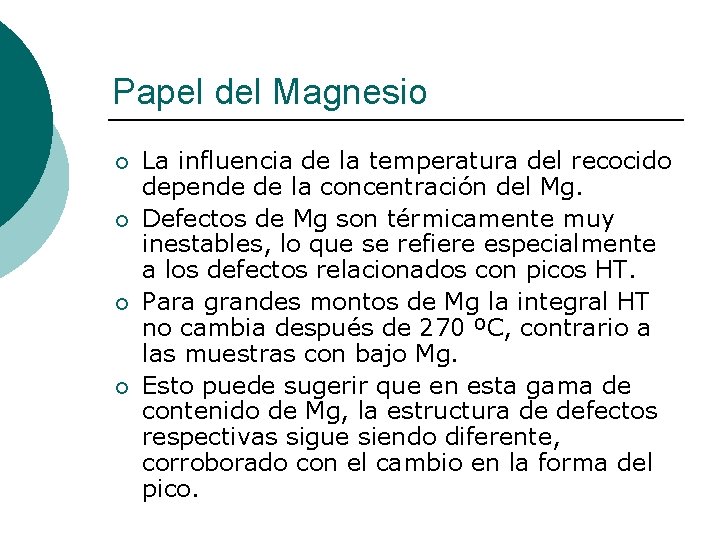 Papel del Magnesio ¡ ¡ La influencia de la temperatura del recocido depende de