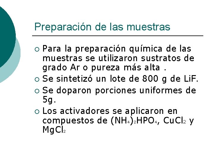 Preparación de las muestras Para la preparación química de las muestras se utilizaron sustratos