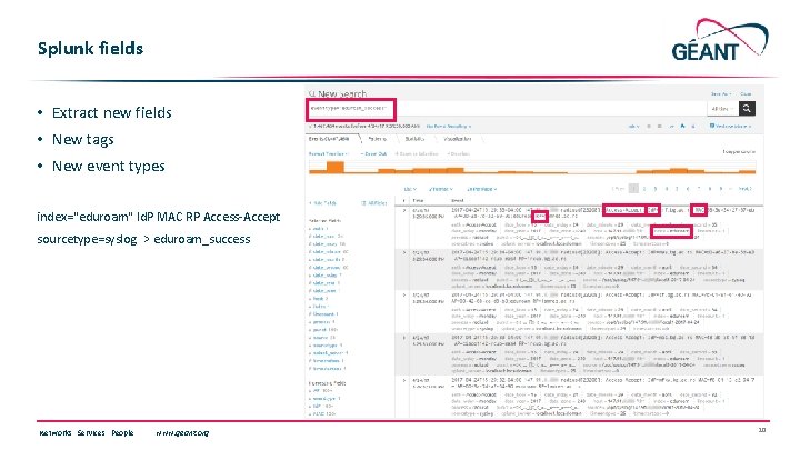 Splunk fields • Extract new fields • New tags • New event types index="eduroam"